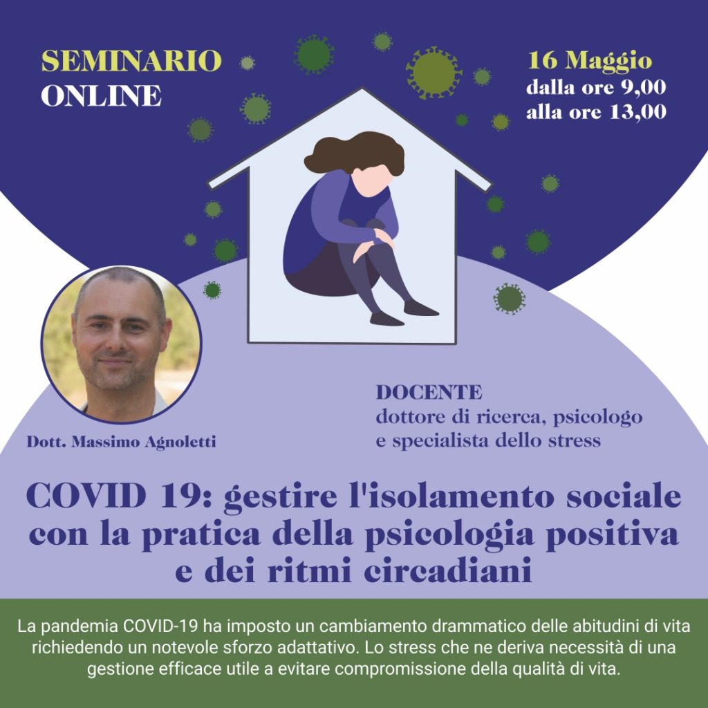 SEMINARIO ONLINE - COVID 19: GESTIRE L'ISOLAMENTO SOCIALE CON LA PRATICA DELLA PSICOLOGIA POSITIVA E DEI RITMI CIRCADIANI