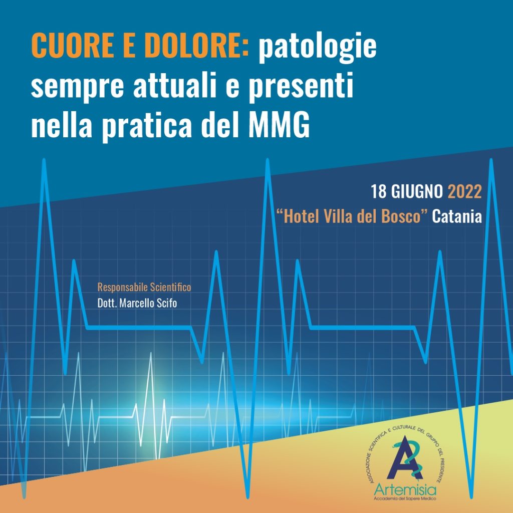 CUORE E DOLORE: PATOLOGIE SEMPRE ATTUALI E PRESENTI NELLA PRATICA DEL MMG